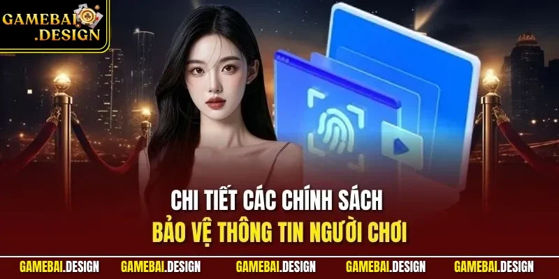 Bảo Mật 2 Chi tiết các chính sách bảo vệ thông tin người chơi