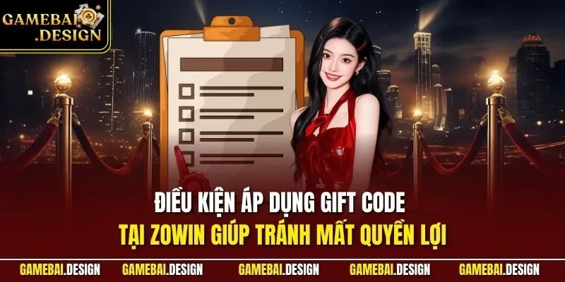 Điều kiện áp dụng Gift code tại Zowin giúp tránh mất quyền lợi