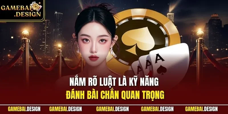 Kỹ Năng Đánh Bài Chắn| Bật Mí Top Tuyệt Chiêu Hiệu Quả Nhất 2 Nắm rõ luật là Kỹ năng đánh bài Chắn quan trọng