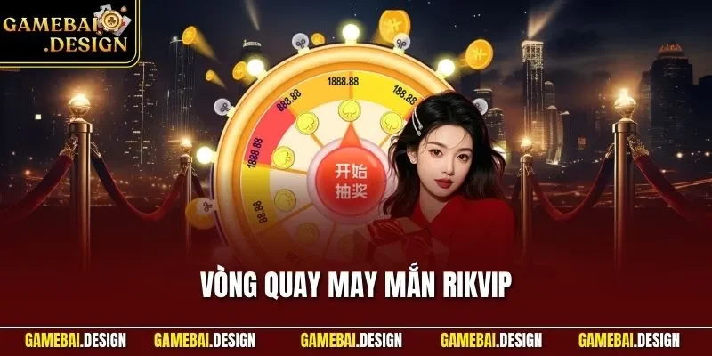 Vòng quay may mắn Rikvip